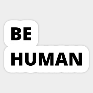 Be Human Sticker